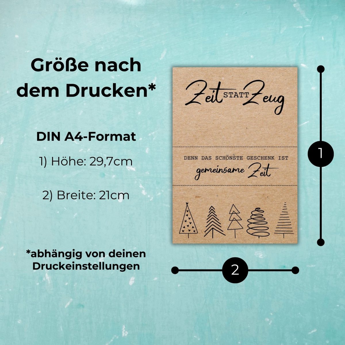 Größe nach dem Drucken im DIN A4-Format: Höhe 29,7 cm, Breite 21 cm. Gutscheinposter mit Aufschrift „Zeit statt Zeug – Denn das schönste Geschenk ist gemeinsame Zeit“. Weihnachtsgeschenk als PDF Druckvorlage zum daheim drucken.